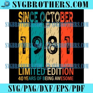 Since October 1981 Limited Edition 40 Years Of Being Awesome Svg