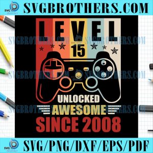 Level 15 Unlocked Awesome Since 2008 SVG