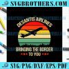 Funny DeSantis Airlines Border Vintage SVG
