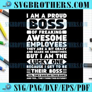 Funny I Am a Proud Boss of Freaking Life SVG