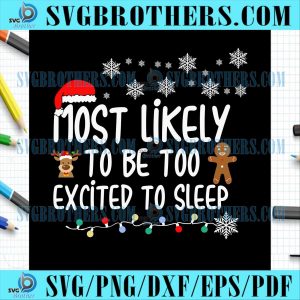 Xmas Most Likely To Be Too Excited To Sleep SVG