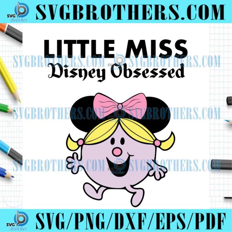 Funny Little Miss Disney Obsessed SVG