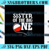 Sister of The Big One Fishing Gift SVG