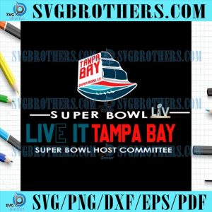 Host Of Super Bowl LV Live It Tampa Bay Svg