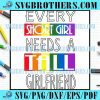 Every Short Girl Need A Tall Girlfriend Rainbow Flag Svg