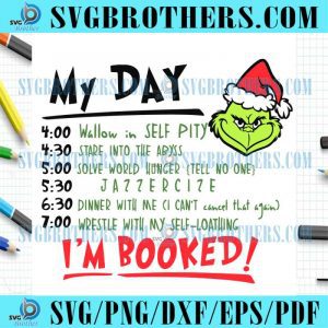 i-am-booked-santa-grinch-christmas-my-day-svg
