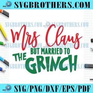 mrs-santa-claus-but-married-to-the-grinch-xmas-svg