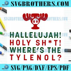 hallelujah-holy-shit-where-the-tylenol-christmas-svg