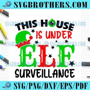 this-house-is-under-elf-surveillance-christmas-svg