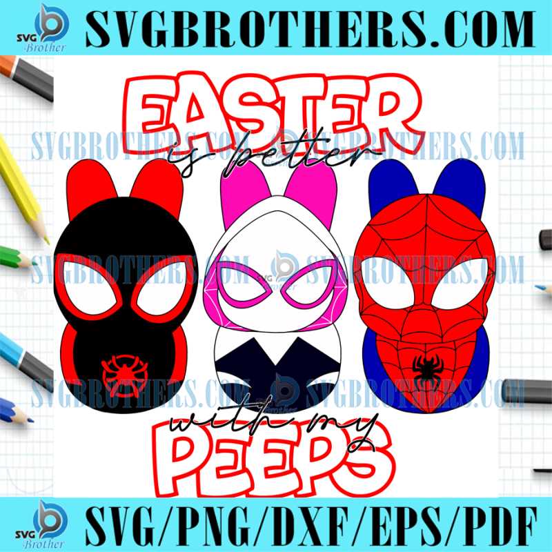 Easter Spider Man If Better With My Peeps SVG