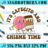 Its Cafecito And Chisme Time SVG Gift SVG