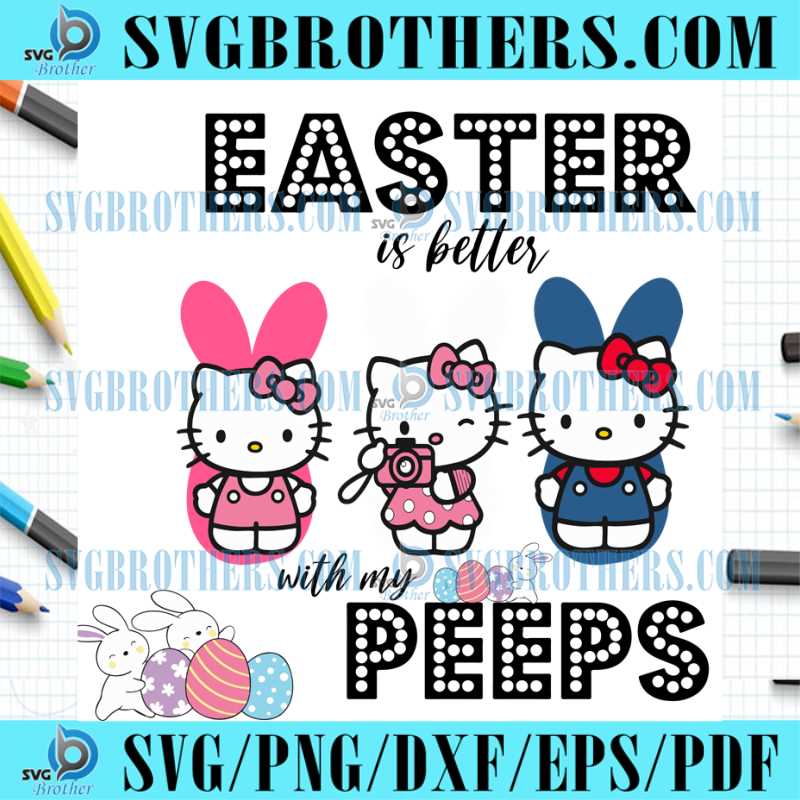 Hello Kitty Easter Is Better With My Peeps SVG