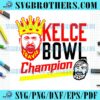 Kelce Bowl Kansas City Champion SVG