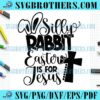 Silly Rabbit Easter Is For Christian SVG