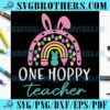 One Hoppy Easter Teacher Bunny SVG