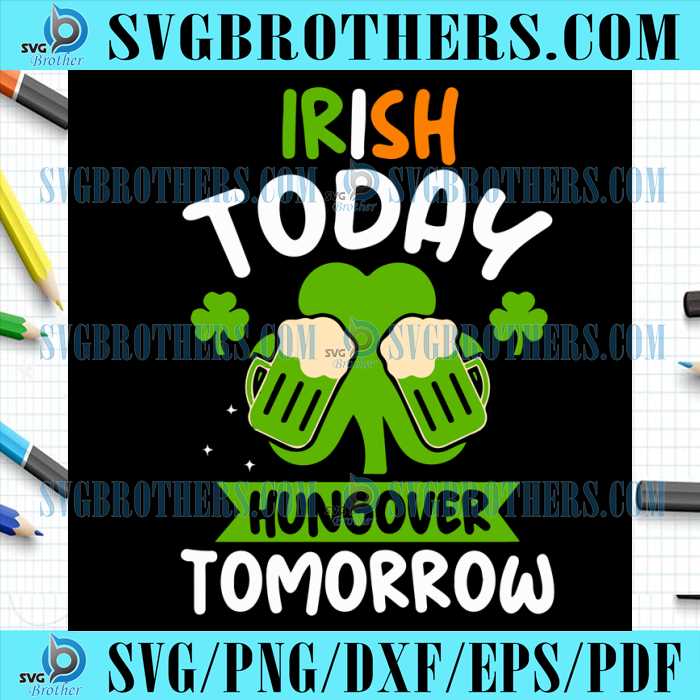 Irish Today Patrick Day Beer SVG