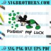 Pushin My Luck Patricks Mickey SVG
