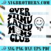 Overstimulated Moms Club Trendy SVG