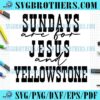Sundays Jesus And Yellowstone SVG