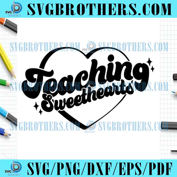 Valentine Day Teaching Sweethearts SVG