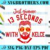 13 Seconds With Kelce KC Chiefs SVG