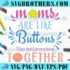 funny-mom-are-like-buttons-sayings-svg