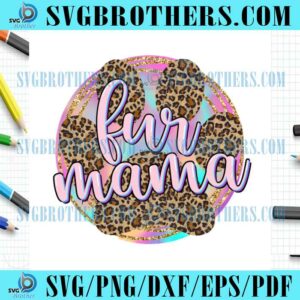 :Mom Vibes Png, Loving Mommy Png, Mothers Day Png, Fur Mama Png, Leopard Footprint Png