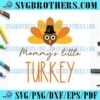 Funny Mommys Little Turkey Gift SVG