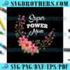 Super Power Flower Wearth Mommy SVG
