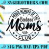 Proud Member Of Badass Moms Club SVG