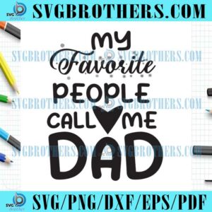 Funny Favorite People Call Dad Heart SVG
