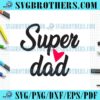 Funny Super Loving Daddy Heart SVG