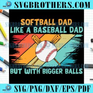 Softball Like A Baseball Dad Vintage SVG