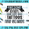 Dads Tattoos And Beards Quotes SVG