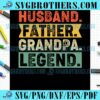 Retro Husband Father Grandpa Legend SVG