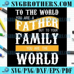 Funny Father Family World Sayings SVG