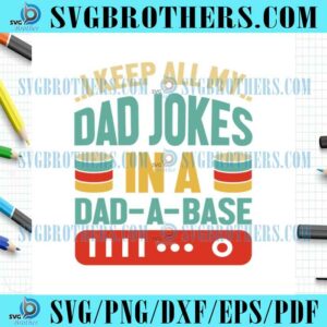 Keep All Dad Jokes In DadInBase SVG