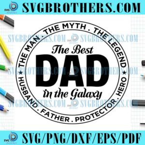 Happy Best Dad In The Galaxy SVG