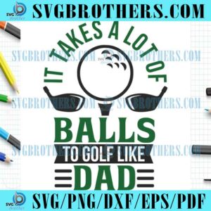 Funny Take A Lot Of Ball To Golf SVG