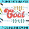 Funny Cool Fathers Day Gifts SVG