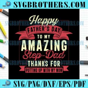 Happy Amazing Step Dads Sayings SVG