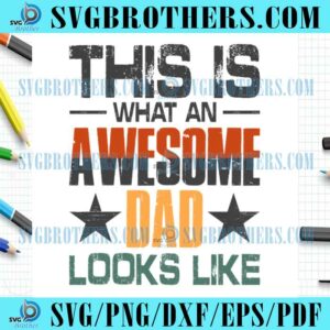 Retro Awesome Dad Looks Like Sayings SVG