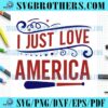 Just Love America Flag 4th July SVG