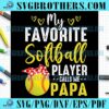 Funny Softball Player Call Papa Quotes SVG