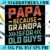 Retro Grandpa Is For Old Guys SVG