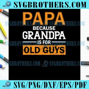 Grandpa Is For Old Guys SVG