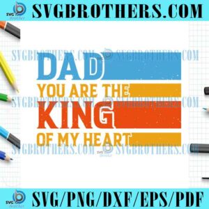 Retro You Are The King Of Dad SVG