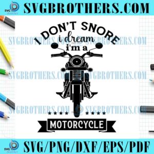 Funny I Dream I Am A Dad Motorcycle SVG