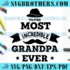 Most Incredible Great Grandpa Ever SVG