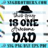Happy Guy Is One Awesome Dad SVG